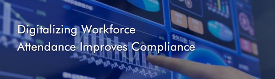 Digitalizing Workforce Attendance Improves Compliance