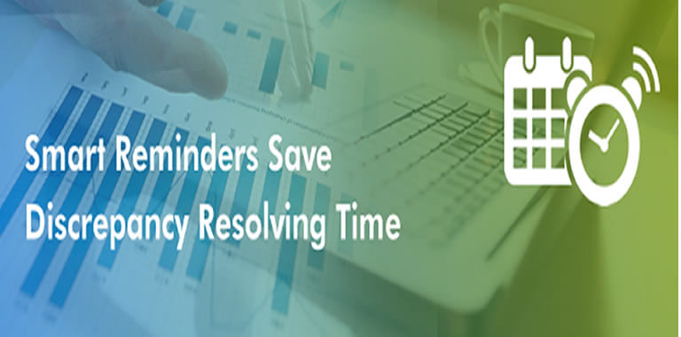 Smart Reminders Save Discrepancy Resolving Time
