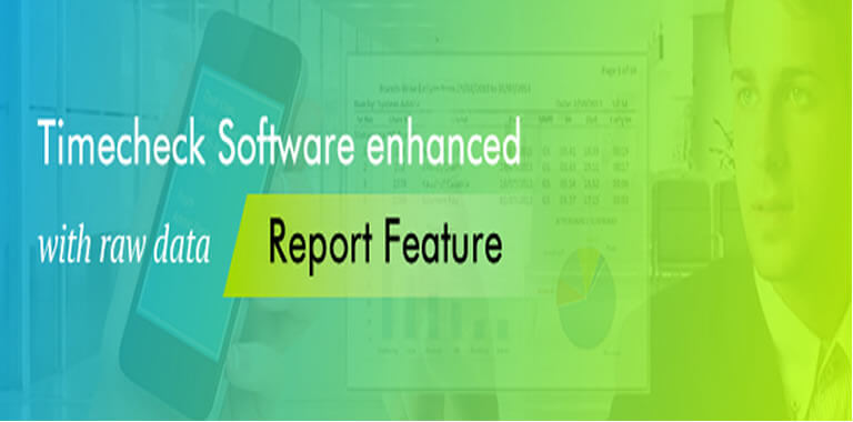 Timecheck Software Enhanced with Raw Data Report Feature