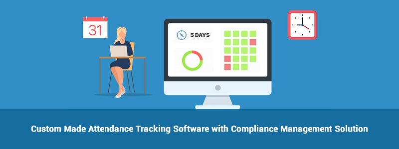 Custom Made Attendance Tracking Software with Compliance Management Solution