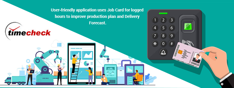 User-friendly application uses Job Card for logged hours to improve production plan and Delivery Forecast.