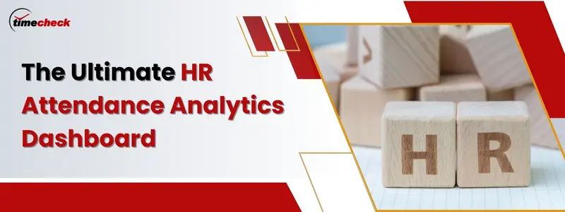 The Ultimate HR Attendance Analytics Dashboard: TimeCheck Software