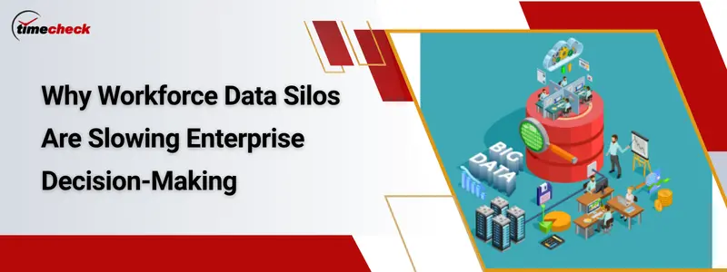 Why Workforce Data Silos Are Slowing Enterprise Decision-Making